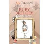 She Persisted: Ruby Bridges