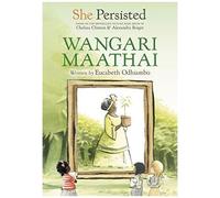 She Persisted: Wangari Maathai