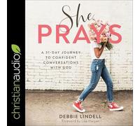She Prays: A 31 Day Journey To Confident Conversations With God
