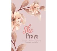 She Prays | A Simple Prayer List and Answer Tracker