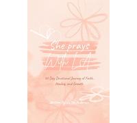 She Prays With LA : 30 Day Devotional Journey of Faith, Healing, and Growth