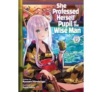 She Professed Herself Pupil of the Wise Man (Light Novel) Vol. 12