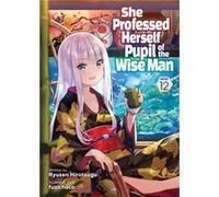 She Professed Herself Pupil of the Wise Man Light Novel Vol. 12 - Ryusen Hirotsugu - Seven Seas Entertainment LLC - Livre en Anglais - Paperback Ryusen HirotsuguRyusen Hirotsugu (Auteur)