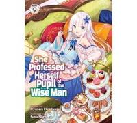 She Professed Herself Pupil of the Wise Man (Light Novel) Vol. 9