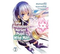 She Professed Herself Pupil Of The Wise Man (Manga) Vol. 2