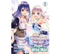 She Professed Herself Pupil of the Wise Man (Manga) Vol. 8