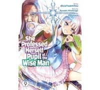 She Professed Herself Pupil of the Wise Man (Manga) Vol. 9