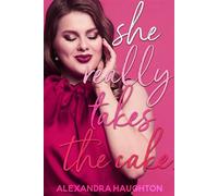 She Really Takes the Cake Local Honey, #4 - Alexandra Haughton - Alexandra Haughton - ebook (ePub) - Livre
