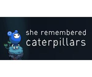 She Remembered Caterpillars (PC)