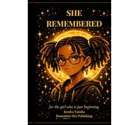 She Remembered: For the girl who is just beginning
