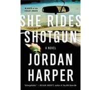 She Rides Shotgun - Jordan Harper - HarperCollins - Livre en Anglais - Paperback Jordan HarperJordan Harper (Auteur)