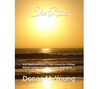 She Rises: A 52 Week Devotional & Prayer Journal for Christian Women Seeking Strength, Courage, and Purpose