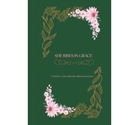She Rises in Grace: Plant your thoughts with love - Bloc Note sacred garden, 120 Pages