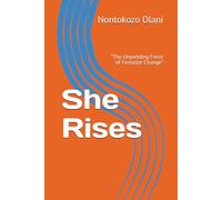 She Rises: “The Unyielding Force of Feminist Change"