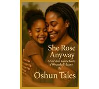 She Rose Anyway: A Survival Guide to Motherhood from a Wounded Healer