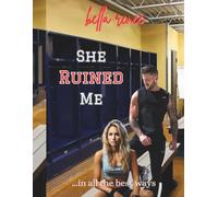 She Ruined Me