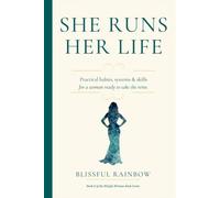 She Runs Her Life: Practical Habits, Systems & Skills for a Woman Ready to Take the Reins