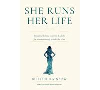She Runs Her Life: Practical Habits, Systems & Skills for a Woman Ready to Take the Reins