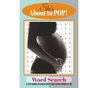 She’s About to POP!: Word Searches with Easy to Read Print about Pregnancy, Mom-to-be, Expecting mothers and More | 6x9 inches, 110 pages | 50+ Puzzles … Gift for Vacations, Holidays and Free Times
