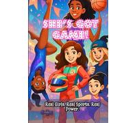 She’s Got Game!: Real Girls. Real Sports. Real Power.