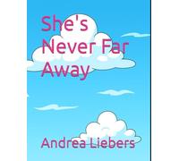 She’s Never Far Away