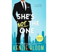 She’s Not The One: Eine Grumpy-Sunshine-Opposites-Attract-Forced-Proximity-Milliardär-RomCom
