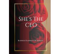 She’s The CEO Business Planner for Women: Undated Small Business Organizer for Entrepreneurs, Side Hustlers, Teens & Moms: Goal Setting, Budget ... Strategy, Productivity Tools and so much more