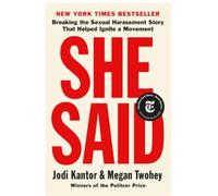 She Said Breaking the Sexual Harassment Story That Helped Ignite a Movement - Jodi Kantor - Penguin Group - Poche - Essai