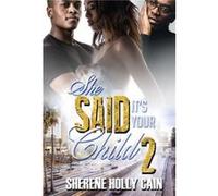 She Said Its Your Child 2 by Sherene Holly Cain Sherene Holly Cain (Auteur)