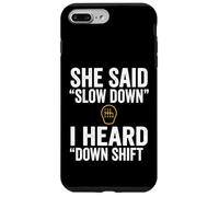 She Said Slow Down I Heard Down Shift Humour Coque pour iPhone 7 Plus/8 Plus