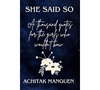 She said so: A thousand quotes for the girls who wouldn’t bow