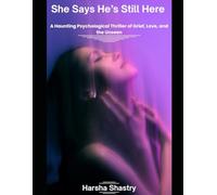 She Says He's Still Here: A Haunting Psychological Thriller of Grief, Love, and the Unseen
