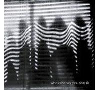 She Sir - Who Can't Say Yes