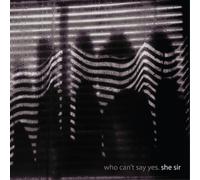 She Sir - Who Can't Say Yes [Import]