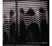 She Sir Who Can't Say Yes (Vinyl) 12" Album