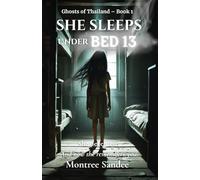 She Sleeps Under Bed 13: She Never Left. And Now She Remembers You.