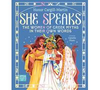 She Speaks: The Women of Greek Myths in Their Own Words