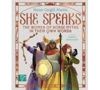She Speaks: The Women Of Norse Myths In Their Own Words