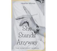 She Stands Anyway: The Confident Woman