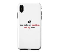 She Stole My Problem Not My Man Its Not My Problem Anymore Coque pour iPhone XS Max