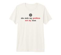 She Stole My Problem Not My Man Its Not My Problem Anymore T-Shirt Haut de Gamme