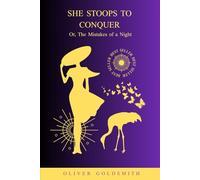 She Stoops to Conquer; Or, The Mistakes of a Night
