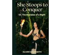 She Stoops to Conquer: Or, The Mistakes of a Night