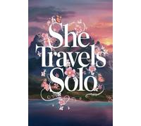She Travels Solo: A Guided Travel Journal for Women with 100 Prompts for Reflection, Courage, and Self-Discovery