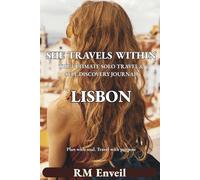 She Travels Within: Lisbon Solo Travel & Self-Discovery Journal for Women: 70+ Guided Pages with Daily Prompts, 7-Day Itinerary Planner, Scrapbook, Creative Rituals & Gratitude Reflections