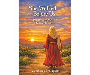 She Walked Before Us: A Devotional Journey with the Women of Genesis