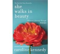 She Walks in Beauty by Caroline Kennedy Caroline Kennedy (Auteur)