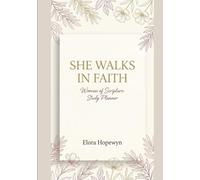 She Walks in Faith: Women of Scripture Study Planner