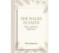 She Walks in Faith: Women of Scripture Study Planner