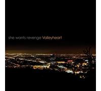 She Wants Revenge (Artist, Composer) - Valleyheart By She Wants Revenge (Artist, Composer) (2011-07-18)